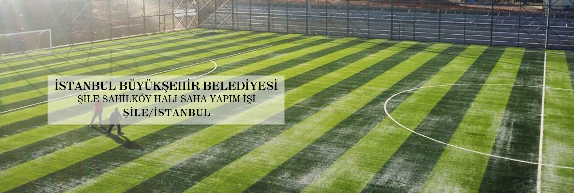 ŞİLE SAHİLKÖY HALI SAHA YAPIM İŞİ