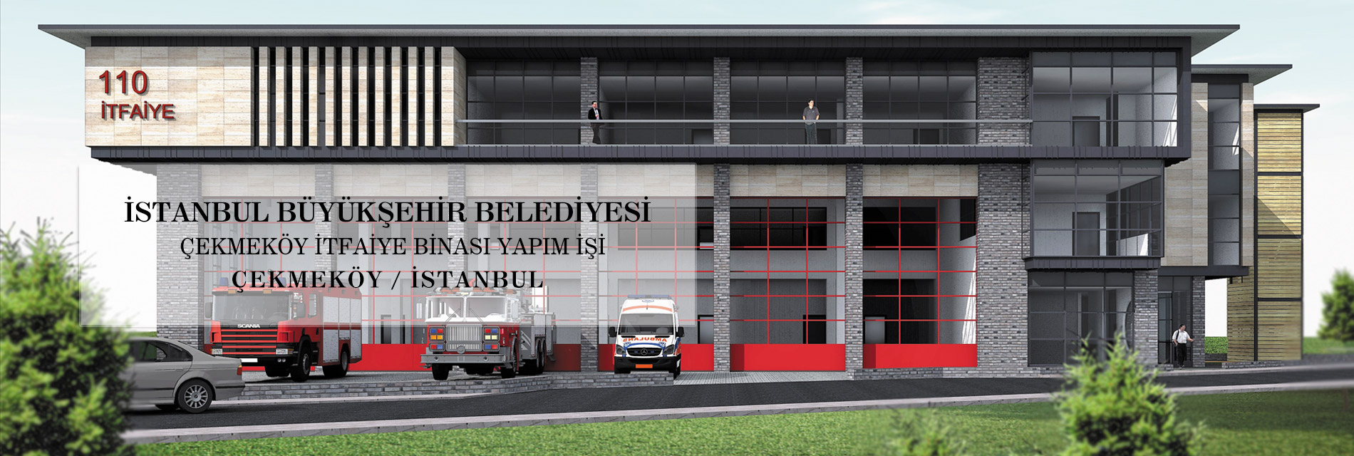 İSTANBUL BÜYÜKŞEHİR BELEDİYESİ ÇEKMEKÖY İTFAİYE BİNASI YAPIM İŞİ